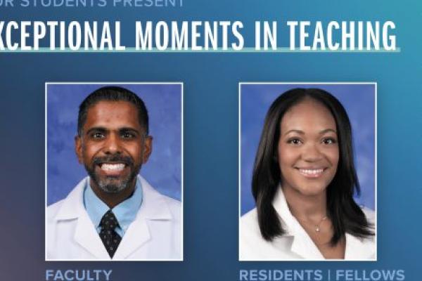 Portraits of Dustin Paul, DO (faculty), and Shantelle Griffith, MD (residents/fellows), are shown next to the words Exceptional Moments in Teaching.