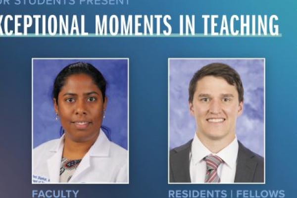 Portraits of Lakshmi Shankar, MD (faculty), and Brad Graefe, MD (residents/fellows), are shown next to the words Exceptional Moments in Teaching.